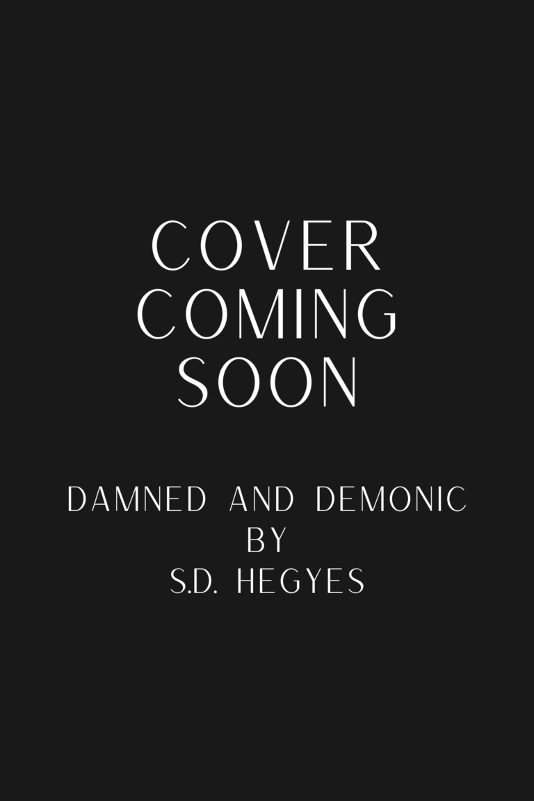 Cover Coming Soon-Damned and Demonic by S.D. Hegyes