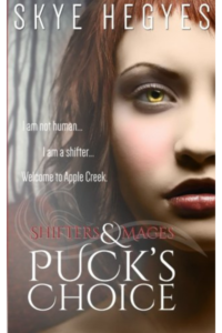 Puck's Choice (Shifters & Mages-Book 1) by Skye Hegyes