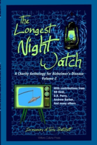 The Longest Night Watch (A Charity Anthology for Alzheimer's Disease-Volume 2