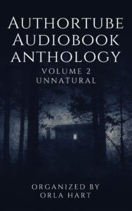 AuthorTube Audiobook Anthology-Volume 2-Unnatural